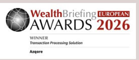WealthBriefing European Awards 2026 winner, Transaction Processing Solution, Azqore